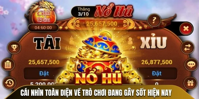 Cái nhìn toàn diện về trò chơi đang gây sốt hiện nay