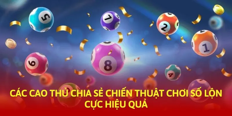 Các cao thủ chia sẻ chiến thuật chơi số lộn cực hiệu quả