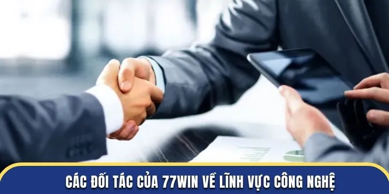 Các đối tác của 77WIN về lĩnh vực công nghệ