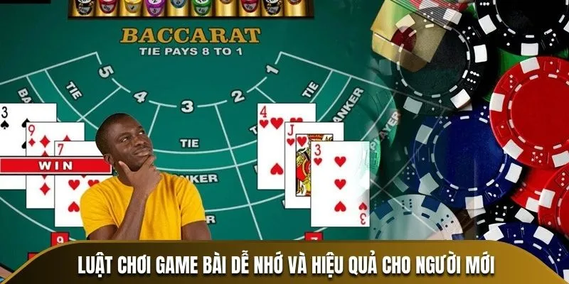 Luật chơi game bài dễ nhớ và hiệu quả cho người mới