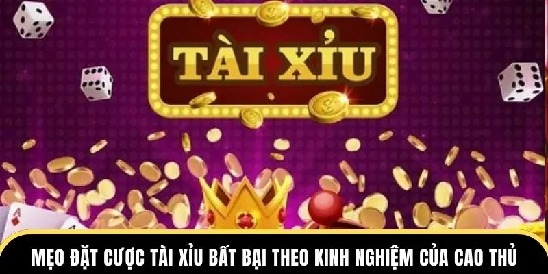 mẹo đặt cược tài xỉu bất bại