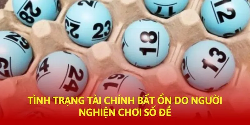 Tình trạng tài chính bất ổn do người nghiện chơi số đề